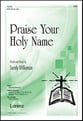 Praise Your Holy Name SATB choral sheet music cover